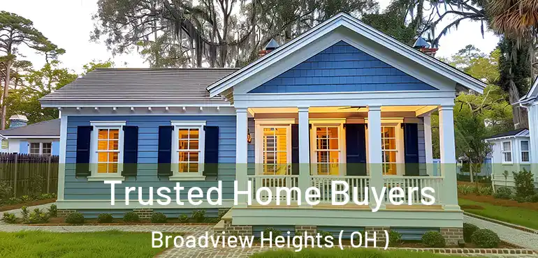 Trusted Home Buyers Broadview Heights ( OH )