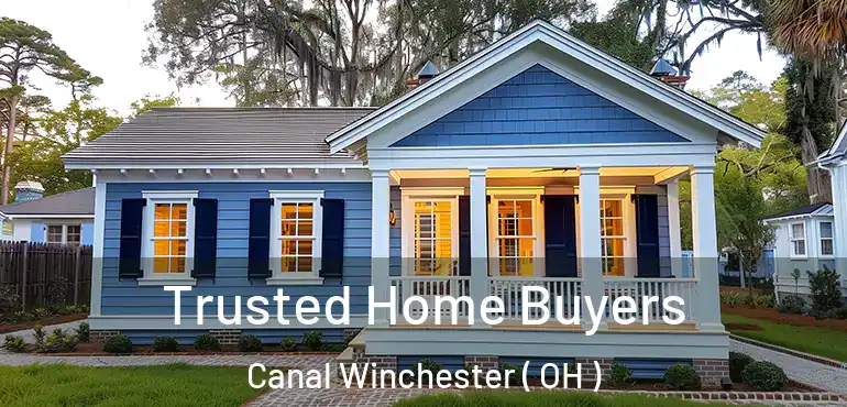  Trusted Home Buyers Canal Winchester ( OH )
