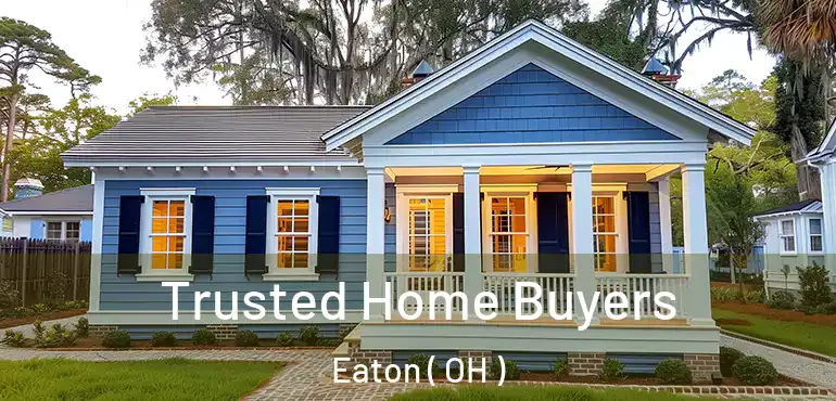  Trusted Home Buyers Eaton ( OH )