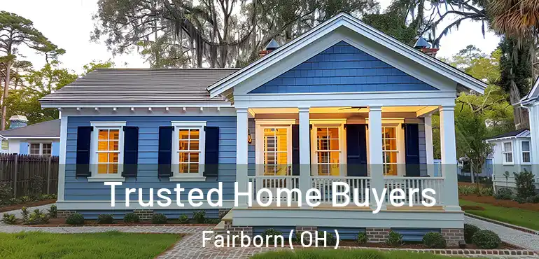  Trusted Home Buyers Fairborn ( OH )
