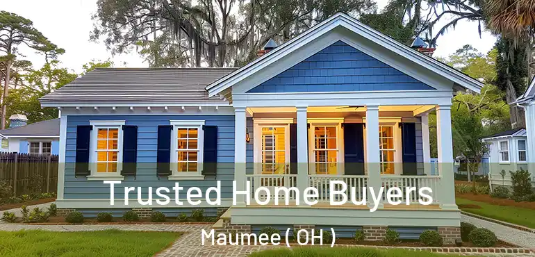  Trusted Home Buyers Maumee ( OH )