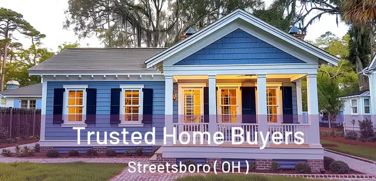  Trusted Home Buyers Streetsboro ( OH )
