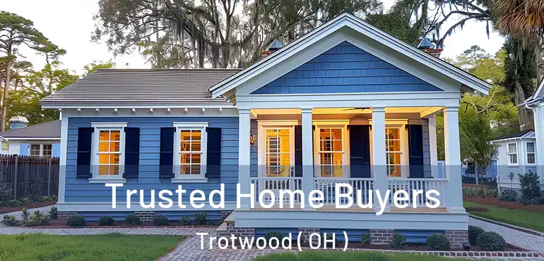  Trusted Home Buyers Trotwood ( OH )