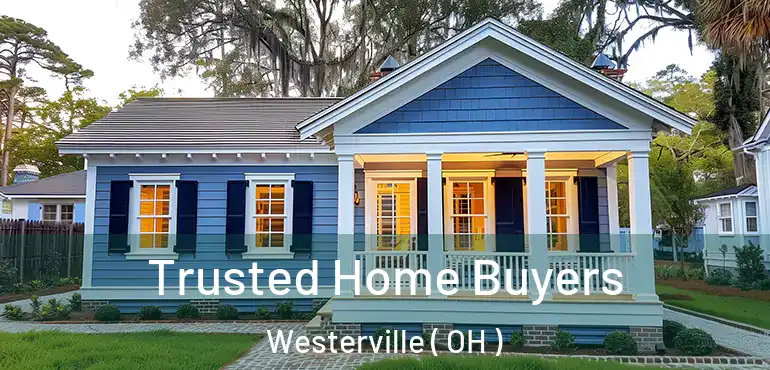  Trusted Home Buyers Westerville ( OH )