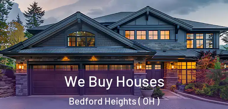  We Buy Houses Bedford Heights ( OH )