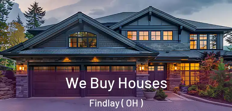  We Buy Houses Findlay ( OH )