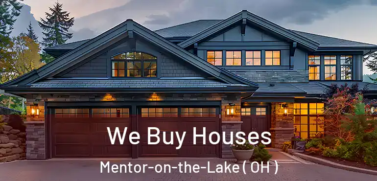  We Buy Houses Mentor-on-the-Lake ( OH )