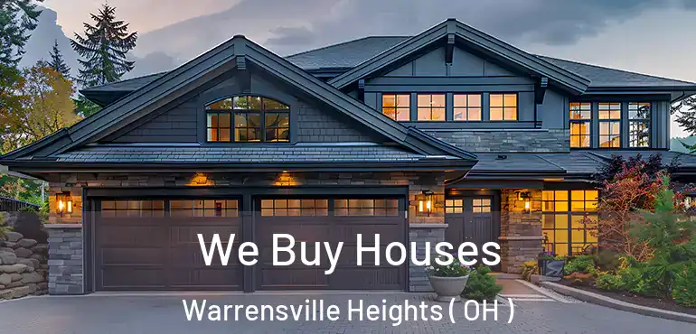  We Buy Houses Warrensville Heights ( OH )