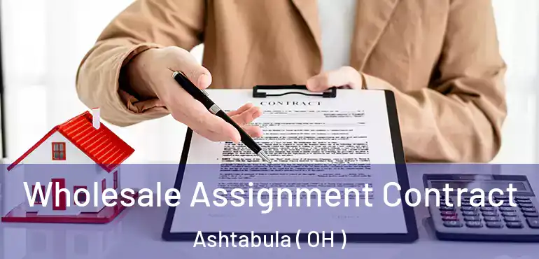  Wholesale Assignment Contract Ashtabula ( OH )