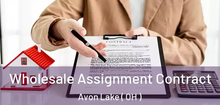  Wholesale Assignment Contract Avon Lake ( OH )