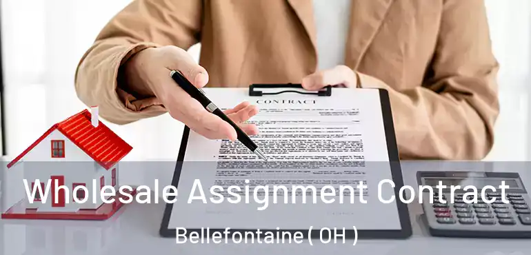  Wholesale Assignment Contract Bellefontaine ( OH )