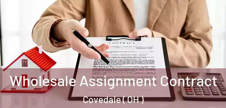  Wholesale Assignment Contract Covedale ( OH )
