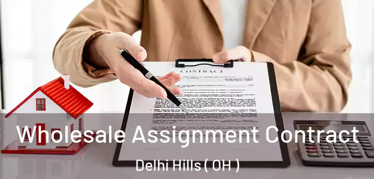  Wholesale Assignment Contract Delhi Hills ( OH )