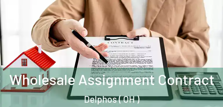  Wholesale Assignment Contract Delphos ( OH )