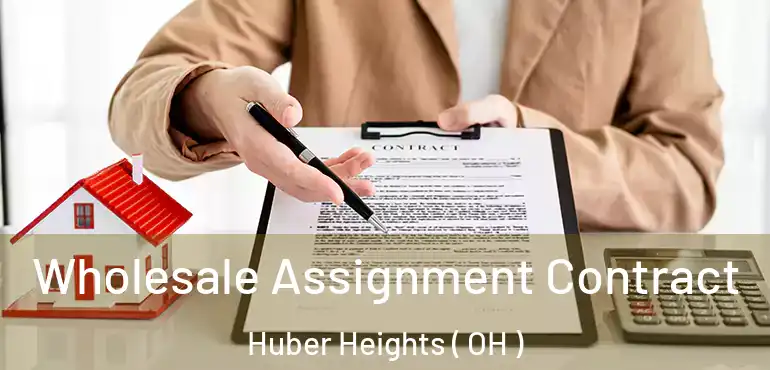  Wholesale Assignment Contract Huber Heights ( OH )