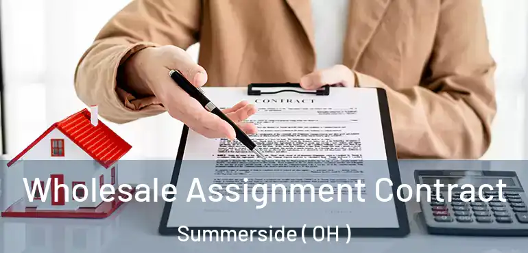  Wholesale Assignment Contract Summerside ( OH )