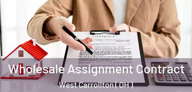  Wholesale Assignment Contract West Carrollton ( OH )