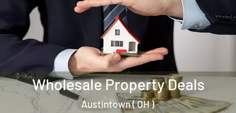  Wholesale Property Deals Austintown ( OH )