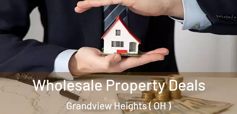  Wholesale Property Deals Grandview Heights ( OH )