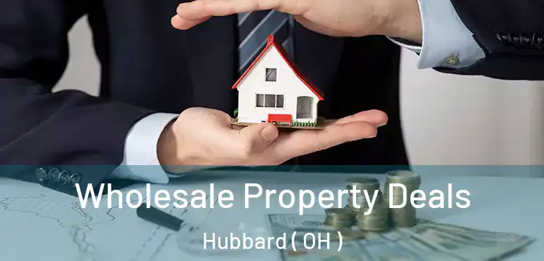  Wholesale Property Deals Hubbard ( OH )