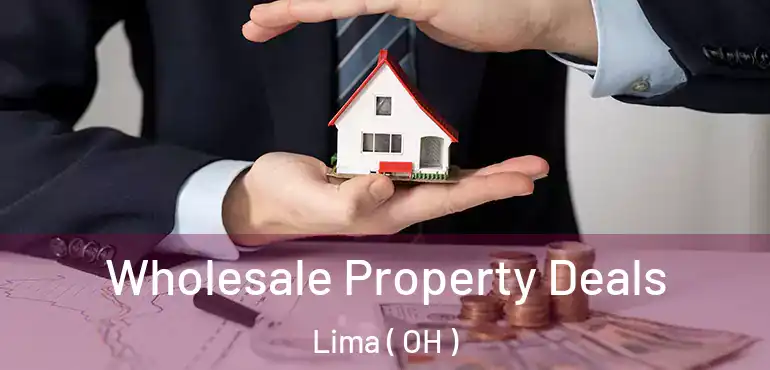 Wholesale Property Deals Lima ( OH )