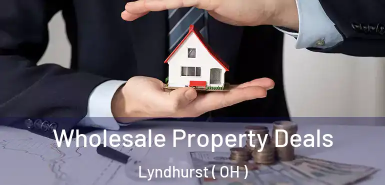 Wholesale Property Deals Lyndhurst ( OH )