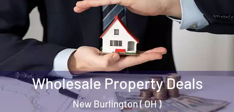  Wholesale Property Deals New Burlington ( OH )