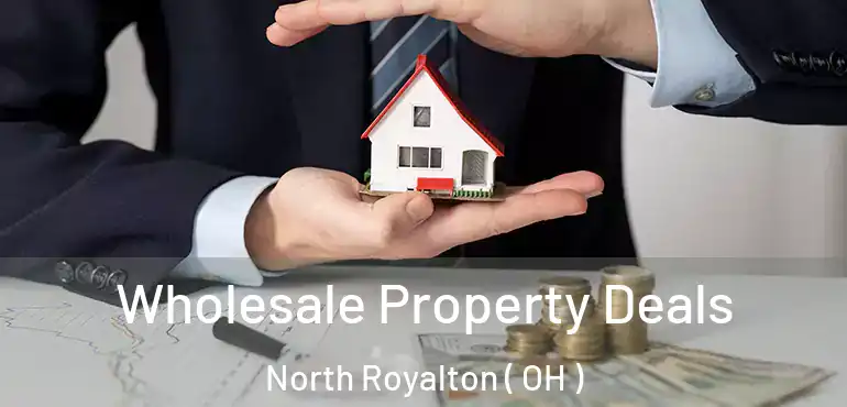  Wholesale Property Deals North Royalton ( OH )