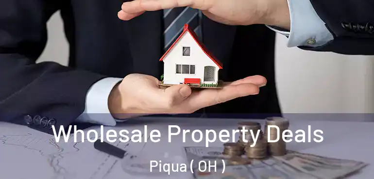  Wholesale Property Deals Piqua ( OH )