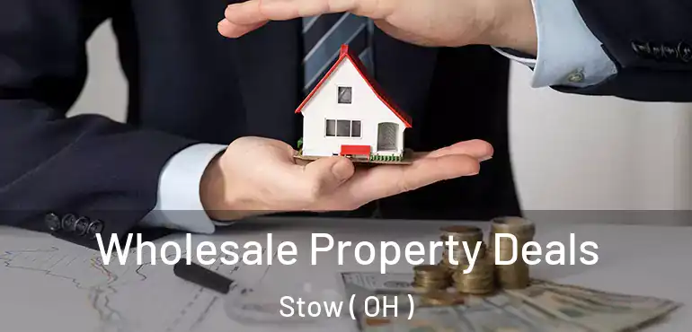  Wholesale Property Deals Stow ( OH )
