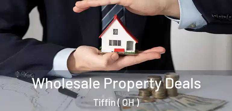  Wholesale Property Deals Tiffin ( OH )