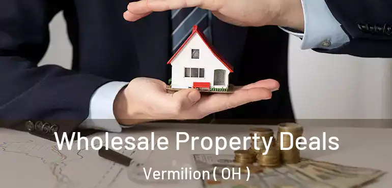  Wholesale Property Deals Vermilion ( OH )