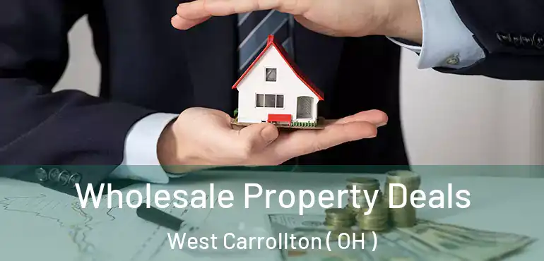  Wholesale Property Deals West Carrollton ( OH )