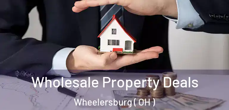  Wholesale Property Deals Wheelersburg ( OH )