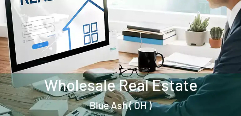  Wholesale Real Estate Blue Ash ( OH )