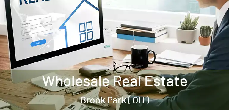  Wholesale Real Estate Brook Park ( OH )
