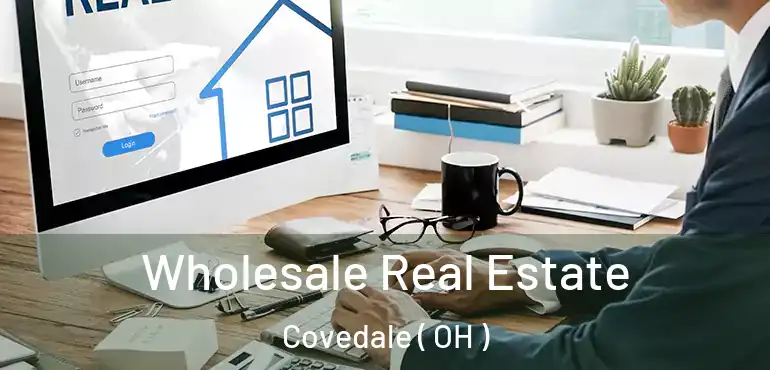  Wholesale Real Estate Covedale ( OH )