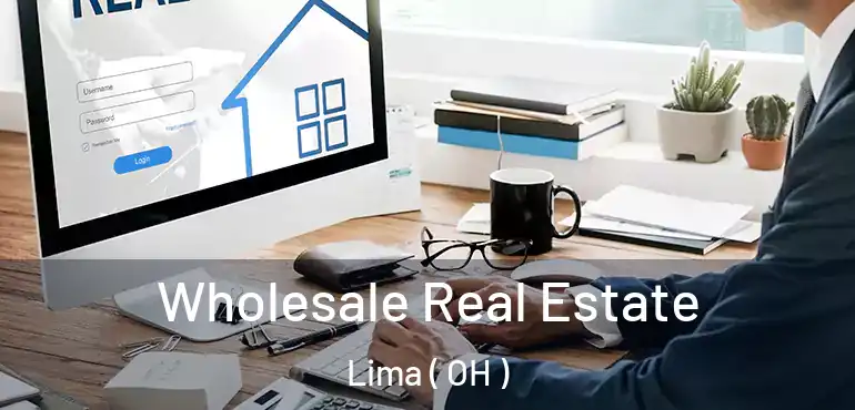  Wholesale Real Estate Lima ( OH )