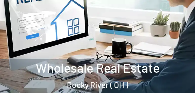  Wholesale Real Estate Rocky River ( OH )