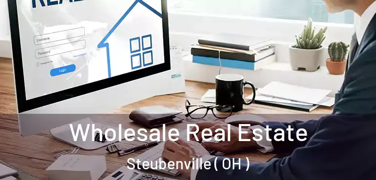  Wholesale Real Estate Steubenville ( OH )