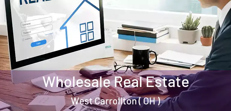  Wholesale Real Estate West Carrollton ( OH )