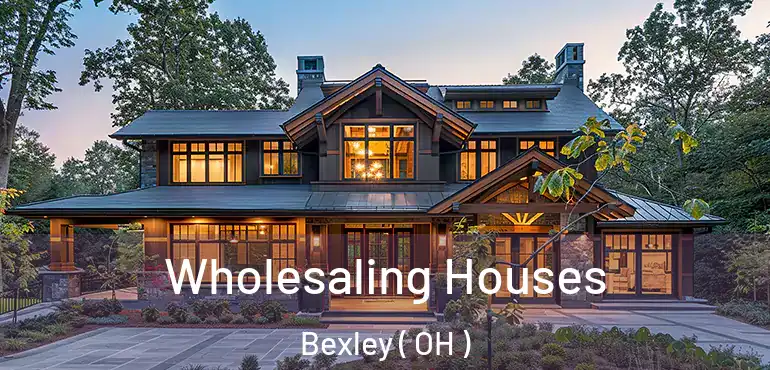  Wholesaling Houses Bexley ( OH )