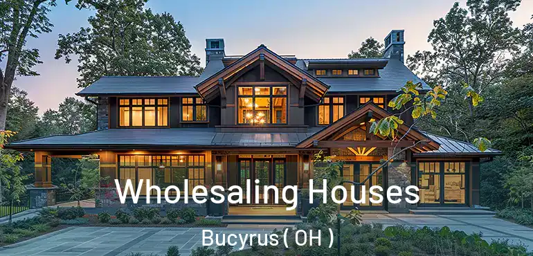  Wholesaling Houses Bucyrus ( OH )