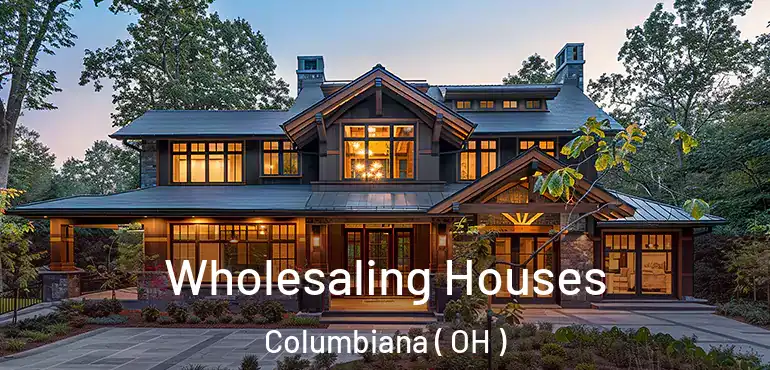 Wholesaling Houses Columbiana ( OH )