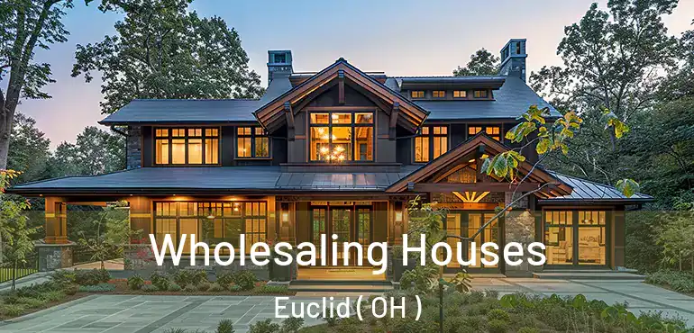  Wholesaling Houses Euclid ( OH )