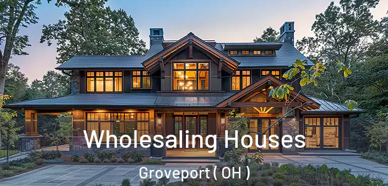  Wholesaling Houses Groveport ( OH )