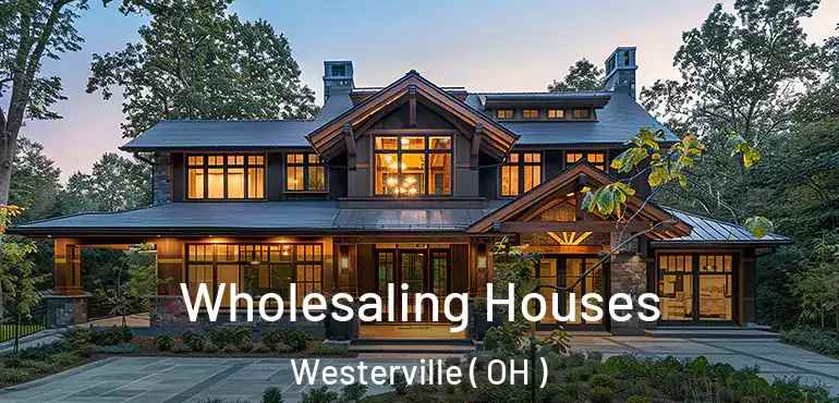  Wholesaling Houses Westerville ( OH )