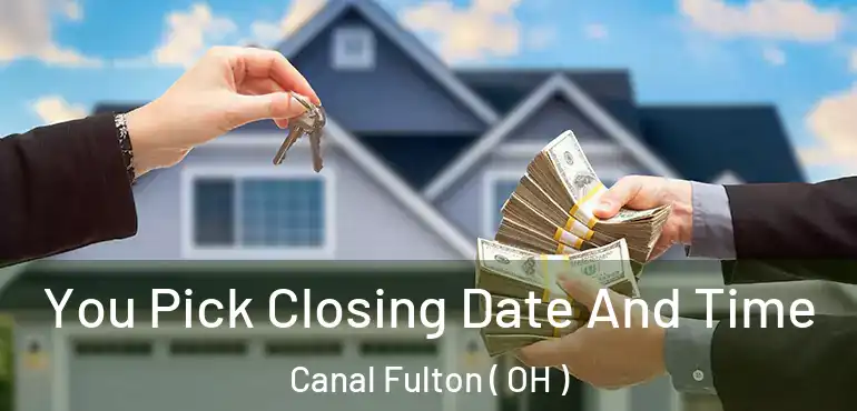  You Pick Closing Date And Time Canal Fulton ( OH )