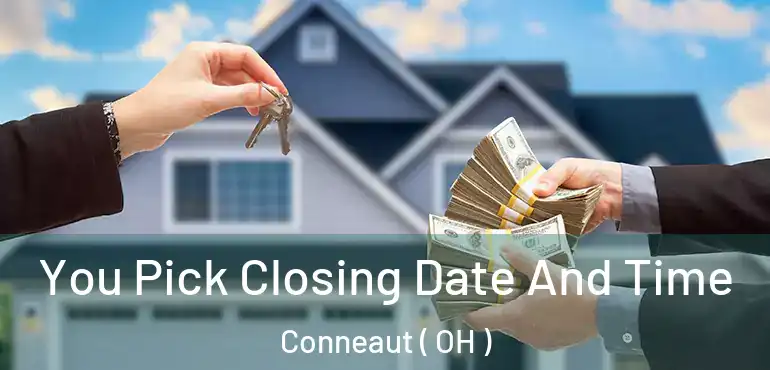  You Pick Closing Date And Time Conneaut ( OH )