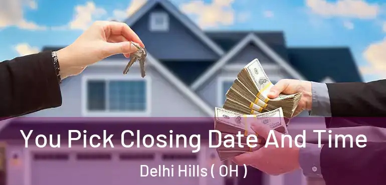  You Pick Closing Date And Time Delhi Hills ( OH )